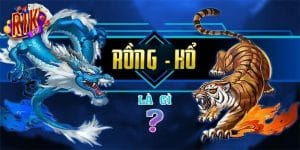 Kinh nghiệm chơi Long Hổ hiệu quả tại cổng game rikvip